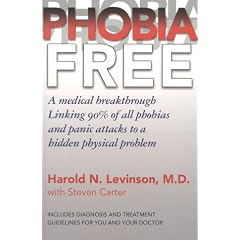 Phobia Free: Medical Breakthrough Linking 90 Per Cent of All Phobias and Panic Attacks to a Hidden Physical Problem