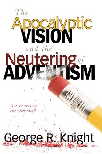 The Apocalyptic Vision and the Neutering of Adventism under Leadership in The Books Store