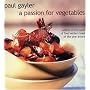 Passion for Vegetables: Simple and Inspired Recipes from Around the World