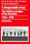 A Respectable Army: The Military Origins Of The Republic, 1763-1789 (American History Series)