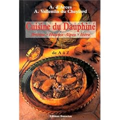 Cuisine du Dauphin�: Dr�me, Hautes-Alpes, Is�re : de A � Z