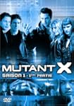 Mutant X - Saison 1, Partie 1 - �diti...