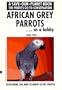 African Grey Parrots as Hobby (Save-Our-Planet Book)