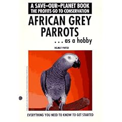 African Grey Parrots...Getting Started (Save-Our-Planet Book)