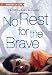 No Rest for the Brave