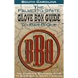 The Palmetto State Glove Box Guide to Bar-B-Que: The Complete Statewide Guide to Bar-B-Que in South Carolina (Glovebox Guide to Barbecue Series)