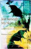 Just Beneath My Skin: Autobiography and Self-Discovery