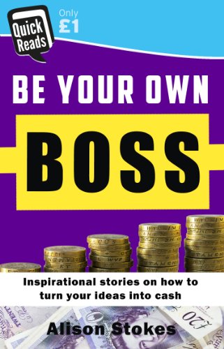 Be your Own Boss (Quick Reads)