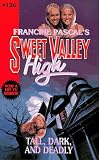Tall, Dark and Deadly (Sweet Valley High #126)