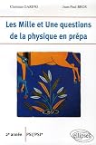 Les Mille et Une questions de la physique en pr�pa 2e ann�e PSI/PSI*