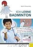 Ich lerne Badminton - Katrin Barth, Heinz Kelzenberg