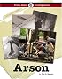 Crime Scene Investigations - Arson (Crime Scene Investigations)