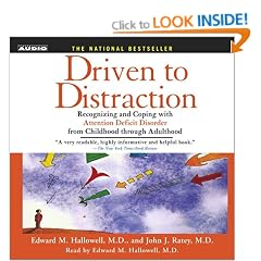 Driven to Distraction: Recognizing and Coping with Attention Deficit Disorder from Childhood Through Adulthood