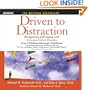 Driven to Distraction ( New on CD) : Recognizing and Coping with Attention Deficit Disorder from Childhood Through Adulthood