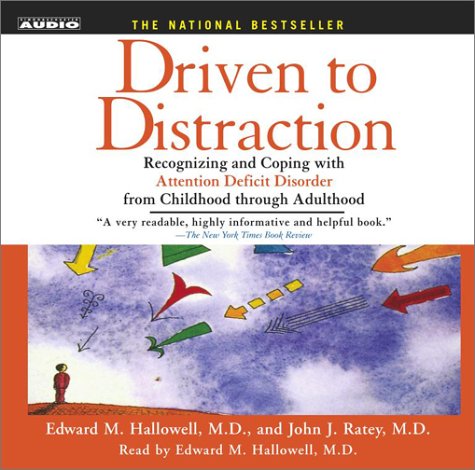 Recognizing and Coping with Attention Deficit Disorder from Childhood Through Adulthood [Abridged] - Edward M. Hallowell M.D, John J. Ratey