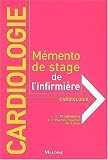 Cardiologie : Mémento de stage de l infirmière