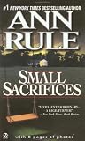  : Small Sacrifices: A True Story of Passion and Murder