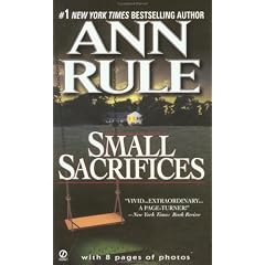 Small Sacrifices: a True Story of Passion and Murder (Signet)