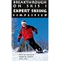 Breakthrough on Skis I: Expert Skiing Simplified