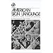 American Sign Language-A Look at Its History, Structure and Community