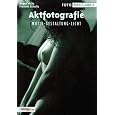 Aktfotografie. Motiv, Gestaltung, Licht