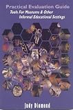 Practical Evaluation Guide: Tools for Museums and Other Informal Educational Settings (AASLH Primer): Tools for Museums and Other Informal Educational Settings (AASLH Primer)