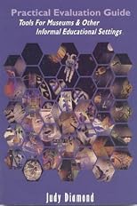 Practical Evaluation Guide: Tools for Museums and Other Informal Educational Settings: Tools for Museums and Other Informal Educational Settings (American ... for State and Local History Book Series)