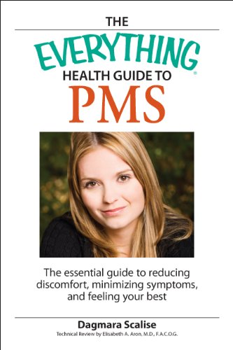the everything health guide to pms the essential guide to reducing discomfort minimizing symptoms and feeling