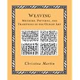 Weaving: Methods, Patterns, and Traditions of the Oldest Art (Wooden Books)