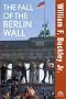 The Fall of the Berlin Wall The Fall of the Berlin Wall
