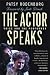 The Actor Speaks: Voice and the Performer