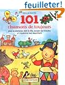 101 chansons de toujours, pour se promener, faire la f�te, �couter des histoires et s'endormir tout doucement