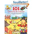 101 chansons de toujours, pour se promener, faire la f�te, �couter des histoires et s'endormir tout doucement