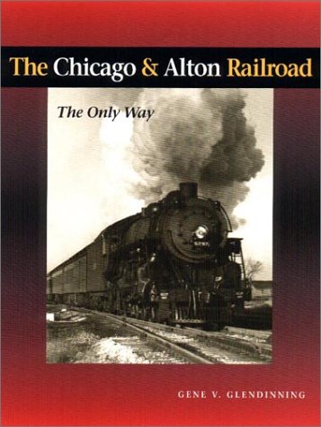 The Chicago & Alton Railroad: The Only Way