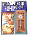 Kreg PHD BOOK The Pocket Hole Drilling Jig Project Count Book by Danny Proulx