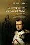 La conspiration du g�n�ral Malet : 23 octobre 1812, premier �branlement du tr�ne de Napol�on