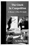 cover of The Glock in Competition: A Shooter's 