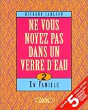 Ne vous noyez pas dans un verre d'eau : tome 2, en famille