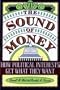 The Sound of Money: How Political Interests Get What They Want