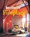 House Beautiful Fireplaces by Carol Cooper Garey