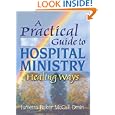 A Practical Guide to Hospital Ministry: Healing Ways (Haworth Religion and Mental Health.) by Harold G Koenig and Junietta B Mccall