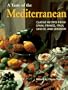 Taste of the Mediterranean : Classic Recipes From Spain, France, Italy, Greece, and Lebanon