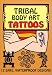 Tribal Body Art Tattoos (Temporary Tattoos)