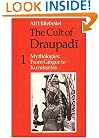 The Cult of Draupadi, Volume 1: Mythologies: From Gingee to Kuruksetra