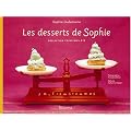 Les desserts de Sophie : Collection printemps-�t�