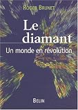 Le diamant. Un monde en r�volution