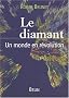 Le diamant. Un monde en r�volution