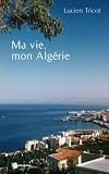 Ma Vie, Mon Alg�rie