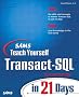 Teach Yourself Transact SQL in 21 Days (Sams Teach Yourself...in 21 Days)