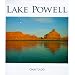 Lake Powell: A Photographic Essay Of Glen Canyon National Recreation Area